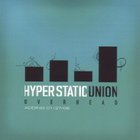 Hyper Static Union - Overhead