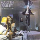 Martin Briley - One Night With A Stranger