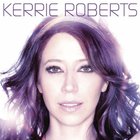 Kerrie Roberts - Kerrie Roberts