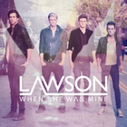 Lawson - When She Was Mine (MCD)