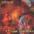 savage - Xtreme Machine