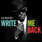 R. Kelly - Write Me Back (Deluxe Edition)