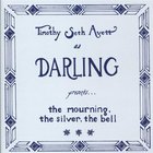 Timothy Seth Avett As Darling - The Mourning, The Silver, The Bell