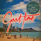 Owl City - Good Time (feat. Carly Rae Jepsen) (CDS)