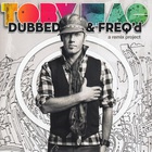 tobyMac - Dubbed & Freq'd: A Remix Project