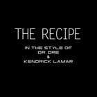 Kendrick Lamar - The Recipe (Feat. Dr. Dre)