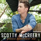 Scotty Mccreery - Please Remember Me (CDS)