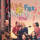 Peter, Paul & Mary - Peter, Paul & Mommy, Too