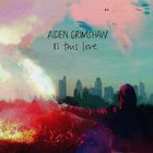 Aiden Grimshaw - Is This Love (CDS)