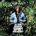 Cosmo Jarvis - Is The World Strange Or Am I Strange?