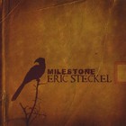 Eric Steckel - Milestone