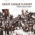 Great Caesar's Ghost - What's Done Is Done: The Very Best Of Great Caesar's Ghost