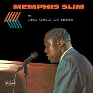 Memphis Slim At The Gate Of The Horn (Reissue 1993)