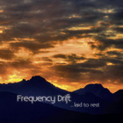 Frequency Drift - Laid to Rest