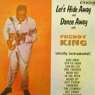 Freddie King - Let's Hide Away And Dance Away With Freddie