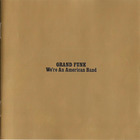 Grand Funk Railroad - We're An American Band (Remastered 2002)