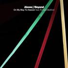 Above & beyond - On My Way To Heaven (With Ichard Bedford)