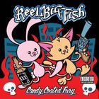 Reel Big Fish - Candy Coated Fury