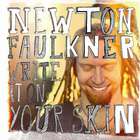 Newton Faulkner - Write It On Your Skin (Deluxe Edition)