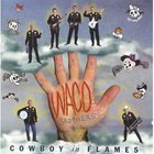Waco Brothers - Cowboy in Flames