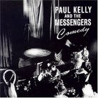 Paul Kelly And The Messengers - Comedy