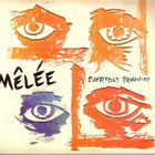 Melee - Everyday Behavior