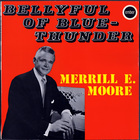 Merrill E. Moore - Bellyful Of Blue Thunder