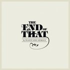 Plants And Animals - The End of That
