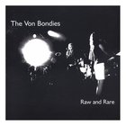 The Von Bondies - Raw And Rare