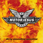 Motorjesus - Dirty Pounding Gasoline