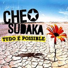 Che Sudaka - Tudo E Possible