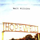 Walt Wilkins - Hopewell