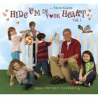 Steve Green - Hide 'Em in Your Heart: Bible Memory Melodies Vol.1