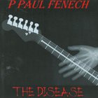 P. Paul Fenech - The Disease