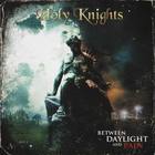 Holy Knights - Between Daylight And Pain (Japanese Edition)