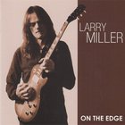 Larry Miller - On The Edge