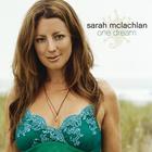 Sarah Mclachlan - One Dream (CDS)