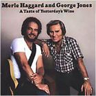 George Jones & Merle Haggard - A Taste Of Yesterday's Wine (Reissue 2002)