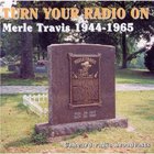 Merle Travis - Turn Your Radio On (1944-1965)