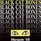 Black Cat Bones - Marquee '68 (Live)