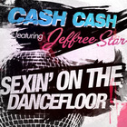 Cash Cash - Sexin' On The Dance Floor (Single)