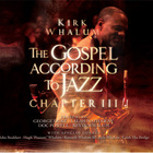 Kirk Whalum - The Gospel According To Jazz Chapter 3 CD1