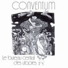 Conventum - Le Bureau Central Des Utopies (Remastered 2006) (Bonus Tracks)