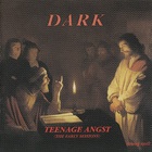 Dark - Teenage Angst