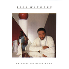 Bill Withers - Watching You, Watching Me