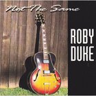 Roby Duke - Not The Same