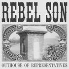 Rebel Son - Outhouse Of Representatives