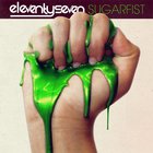 EleventySeven - Sugarfist
