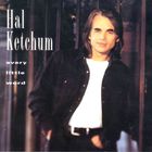 Hal Ketchum - Every Little Word