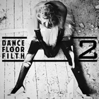 3LAU - Dance Floor Filth 2